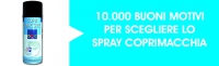 10.000 MOTIVI PER SCEGLIERE LO SPRAY COPRIMACCHIA